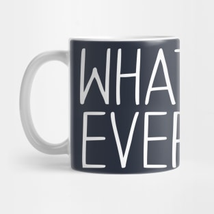 What ever Mug